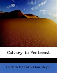 Produktbild: Meyer, F: Calvary to Pentecost