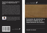 Produktbild: Econom&iacute;a de plantaci&oacute;n y din&aacute;mica urbana en el departamento de Soubr&eacute;