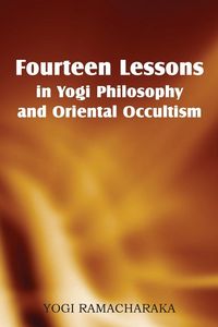 Produktbild: Fourteen Lessons in Yogi Philosophy and Oriental Occultism