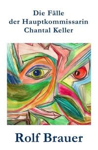 Produktbild: Die F&auml;lle der Hauptkommissarin Chantal Keller