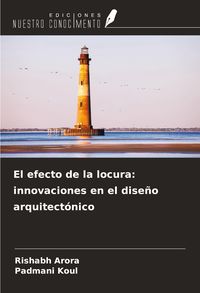 Produktbild: El efecto de la locura: innovaciones en el dise&ntilde;o arquitect&oacute;nico