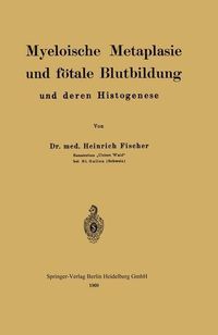 Produktbild: Myeloische Metaplasie und f&ouml;tale Blutbildung und deren Histogenese