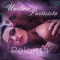 Produktbild: Peloitta: Unelma Pariisista 2 &ndash; eroottinen novelli
