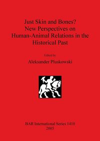 Produktbild: Just Skin and Bones? New Perspectives on Human-Animal Relations in the Historical Past