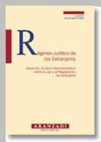 Produktbild: R&eacute;gimen jur&iacute;dico de los extranjeros : aspectos jur&iacute;dico-administrativos sobre la Ley y el reglamento de extranjer&iacute;a