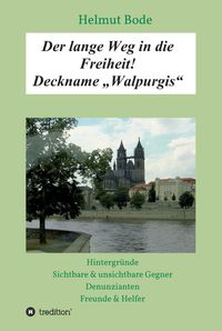 Produktbild: Der lange Weg in die Freiheit! Deckname &bdquo;Walpurgis&ldquo;