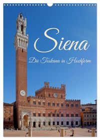 Produktbild: Siena - Die Toskana in Hochform (Wandkalender 2026 DIN A3 hoch), CALVENDO Monatskalender