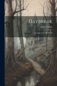 Produktbild: Daybreak: A Romance of an Old World