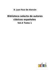 Produktbild: Biblioteca selecta de autores cl&aacute;sicos espa&ntilde;oles