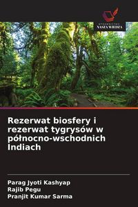 Produktbild: Rezerwat biosfery i rezerwat tygrys&oacute;w w p&oacute;&iquest;nocno-wschodnich Indiach
