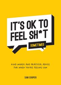Produktbild: It's OK to Feel Sh*t (Sometimes)