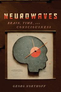 Produktbild: Neurowaves: Brain, Time, and Consciousness