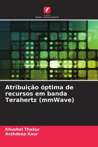 Produktbild: Atribui&ccedil;&atilde;o &oacute;ptima de recursos em banda Terahertz (mmWave)