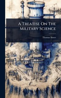 Produktbild: A Treatise On The Military Science