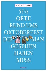 Produktbild: 55 1/2 Orte rund ums Oktoberfest, die man gesehen haben muss