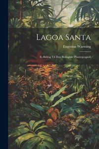 Produktbild: Lagoa Santa: Et Bidrag Til Den Biologiske Plantegeografi
