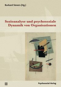 Produktbild: Sozioanalyse und psychosoziale Dynamik von Organisationen