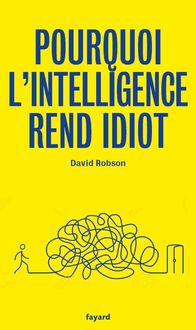 Produktbild: Pourquoi l'intelligence rend idiot