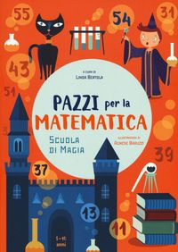 Produktbild: Scuola di magia. Pazzi per la matematica. Con adesivi