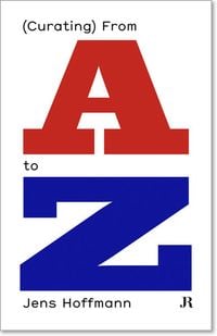 Produktbild: Jens Hoffmann: (Curating) From A to Z