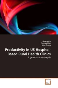 Produktbild: Agiro, A: Productivity in US Hospital-Based Rural Health Cli