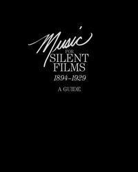 Produktbild: Music for Silent Films 1894-1929