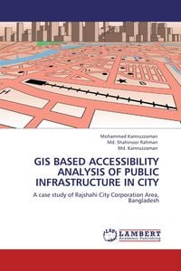 Produktbild: Gis Based Accessibility Analysis Of Public Infrastructure in City