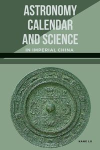 Produktbild: Astronomy, Calendar, and Science in Imperial China
