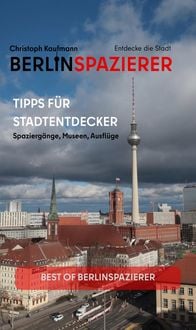 Produktbild: Berlinspazierer - Tipps f&uuml;r Stadtentdecker