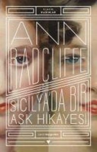 Bild vom Artikel Sicilyada Bir Ask Hikayesi - Klasik Kadinlar vom Autor Ann Radcliffe