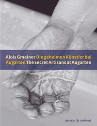 Bild vom Artikel Die geheimen Künstler bei Augarten / The Secret Artisans at Augarten vom Autor Alois Gmeiner