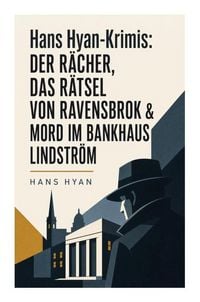 Produktbild: Hans Hyan-Krimis: Der R&auml;cher, Das R&auml;tsel von Ravensbrok & Mord im Bankhaus Lindstr&ouml;m