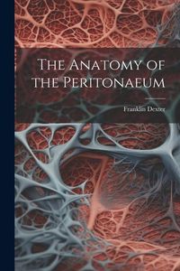 Produktbild: The Anatomy of the Peritonaeum