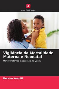 Produktbild: Vigil&acirc;ncia da Mortalidade Materna e Neonatal