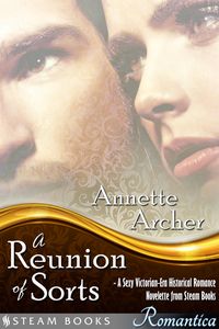 Produktbild: A Reunion of Sorts - A Sexy Victorian-Era Historical Romance Novelette from Steam Books