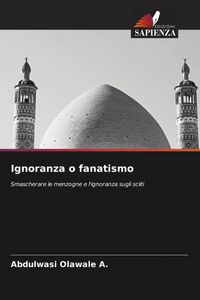 Produktbild: Ignoranza o fanatismo