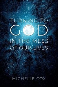 Produktbild: Turning to God in the Mess of Our Lives