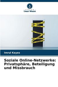 Produktbild: Soziale Online-Netzwerke: Privatsph&auml;re, Beteiligung und Missbrauch