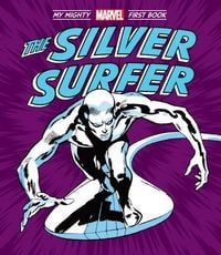 Produktbild: The Silver Surfer: My Mighty Marvel First Book
