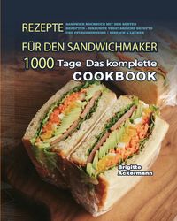Bild vom Artikel Rezepte für den Sandwichmaker 2021 vom Autor Brigitte Ackermann