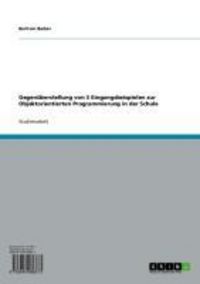 Produktbild: Gegen&uuml;berstellung von 3 Eingangsbeispielen zur Objektorientierten Programmierung in der Schule