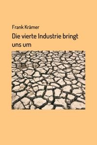 Produktbild: Die vierte Industrie bringt uns um