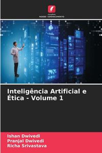 Produktbild: Intelig&ecirc;ncia Artificial e &Eacute;tica - Volume 1