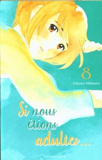 Produktbild: Si nous &eacute;tions adultes.... Tome 8