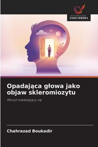 Produktbild: Opadaj&iquest;ca g&iquest;owa jako objaw skleromiozytu