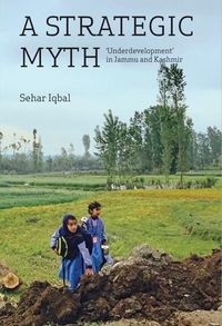 Produktbild: A Strategic Myth - 'Underdevelopment' in Jammu and Kashmir