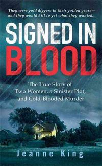 Produktbild: Signed in Blood: The True Story of Two Women, a Sinister Plot, and Cold Blooded Murder