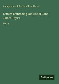 Produktbild: Letters Embracing His Life of John James Tayler