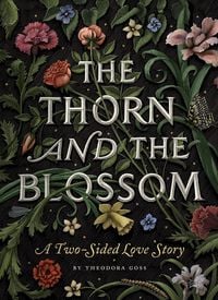Bild vom Artikel The Thorn and the Blossom: A Two-Sided Love Story vom Autor Theodora Goss