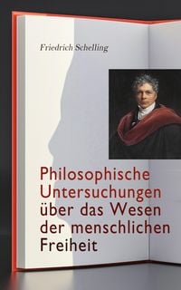 Produktbild: Philosophische Untersuchungen &uuml;ber das Wesen der menschlichen Freiheit
